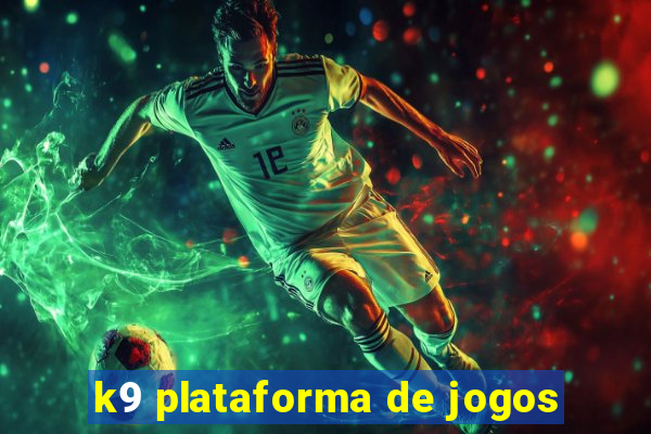 k9 plataforma de jogos